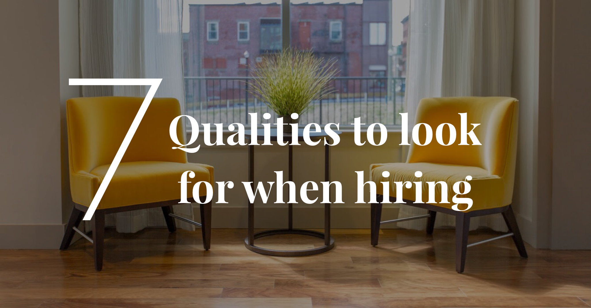 7 Qualities To Look For When Hiring A New Employee